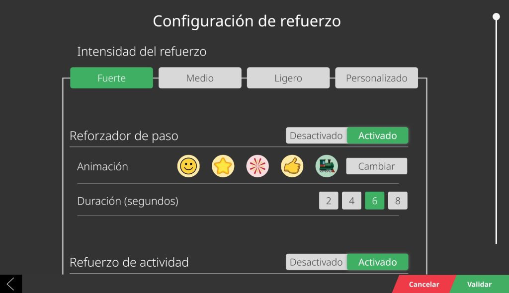 Página de configuración de refuerzo. En la parte superior central aparece una lista de modos para pulsar de izquierda a derecha que en orden son: fuerte, medio. ligero y personalizado. Debajo de esta lista aparecen, de arriba a abajo, las opciones de configuración del modo que, si se selecciona el personalizado, se puede retocar pulsando en la parte derecha de cada opción entre: reforzador de paso, animación, duracion en segundos y refuerzo de actividad. En la esquina inferior derecha hay dos botones, uno para cancelar y el otro para validar.