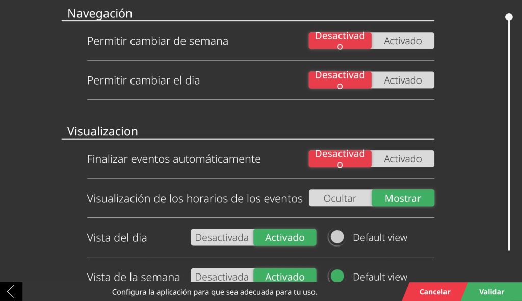 Se muestran, de arriba a abajo, las opciones: Permitir cambiar de semana, permitir cambiar el día, finalizar eventos automáticamente, visualización de los horarios, vista de día y vista semanal. A la derecha de cada opción hay dos botones, uno de desactivado primero y otro de activado después. Además, a la derecha de las dos últimos (para el modo de día y el semanal) también hay un botón para establecer como defecto. En la parte inferior derecha volvemos a contar con los botones de cancelar y validar.