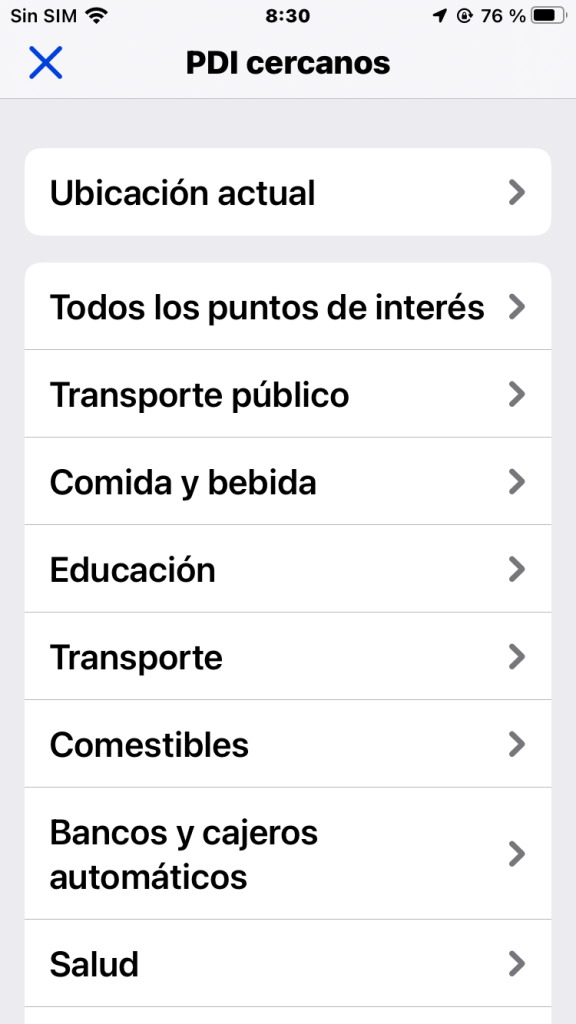 En esta página se encuentran todas las opciones de PDI cercanos que se pueden consultar. Están en una lista vertical, de arriba a abajo están: ubicación actual, todos los puntos de interés, transporte publico, comida...etc