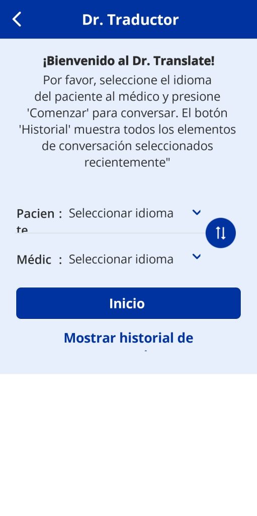 En la parte central, se encuentra un desplegable para seleccionar el idioma del paciente. Debajo, el del médico. A la derecha, entre estos dos, un botón para intercambiar los idiomas. En la parte inferior se encuentran dos opciones: un botón para dar inicio al instrumento y debajo otro para ver el historial de uso de este,