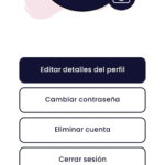 Página del perfil. En la parte superior se encuentra la foto del perfil del usuario. En la parte central están cuatro botones situados en una columna en el siguiente orden: Editar detalles del perfil, cambiar contraseña, eliminar cuenta, cerrar sesión. Y en la parte inferior se encuentran cuatro botones para navegar en la aplicación. Están en una fila siguiendo el orden: inicio, peticiones, mensajes, perfil