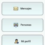 pestaña principal. En la parte superior se encuentran los tres botones correspondientes a las funcionalidades, organizados de forma vertical son 'Mensajes' 'Personas' y 'Mi perfil'